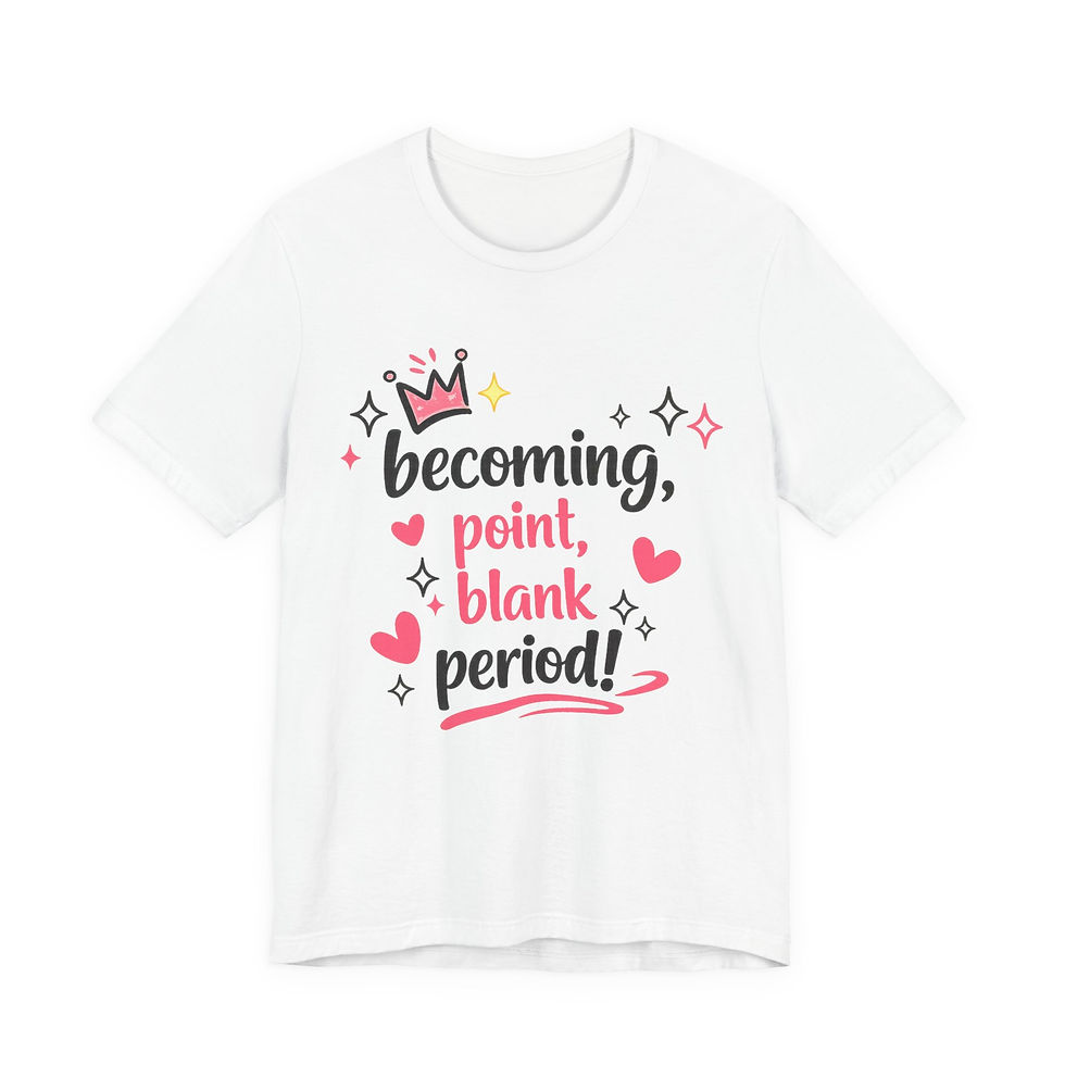 Thumbnail: Becoming Point, Blank, Period — Inspirational Women’s Journey Graphic T‑Shirt