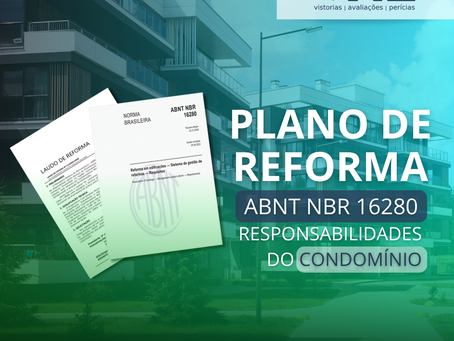 As Responsabilidades do Condomínio perante as Reformas, segundo a NBR 16280