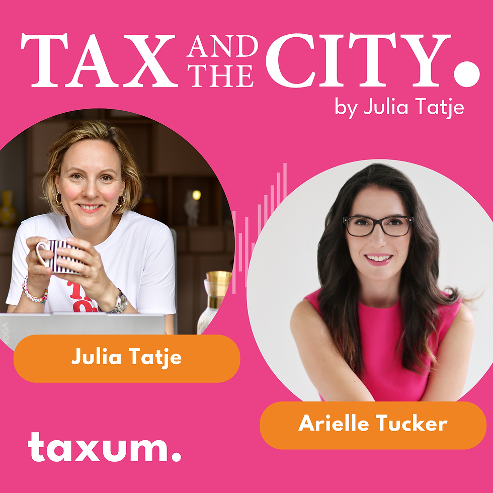 Julia Tatje and Arielle Tucker Tax and the City