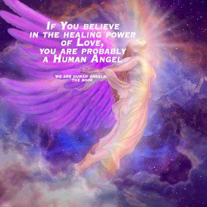 Ängel- If you believe in the healing power of Love