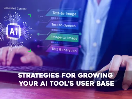 Strategies for Growing Your AI Tool's User Base