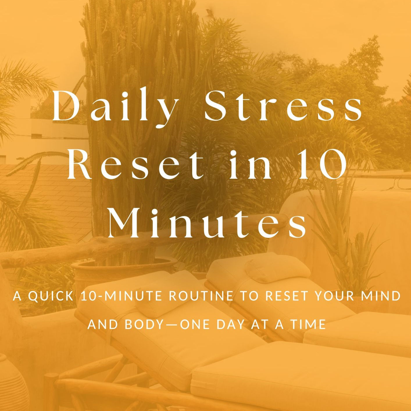 Daily Stress Reset in 10 Minutes (Mini Guide)