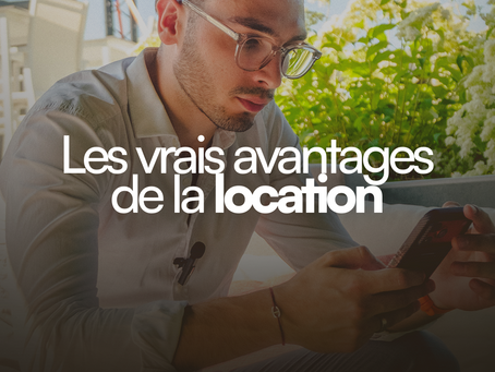 Les vrais avantages de la location