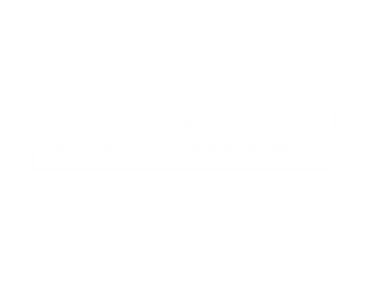 Tout le savoir-faire français au service des plus grands chefs-EN.png