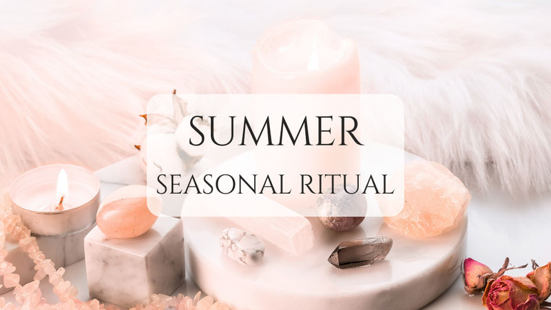 Summer Seasonal Ritual