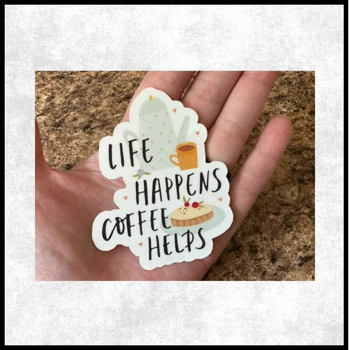 Life Happens, Coffee Helps Vinyl Sticker: Water Resistant