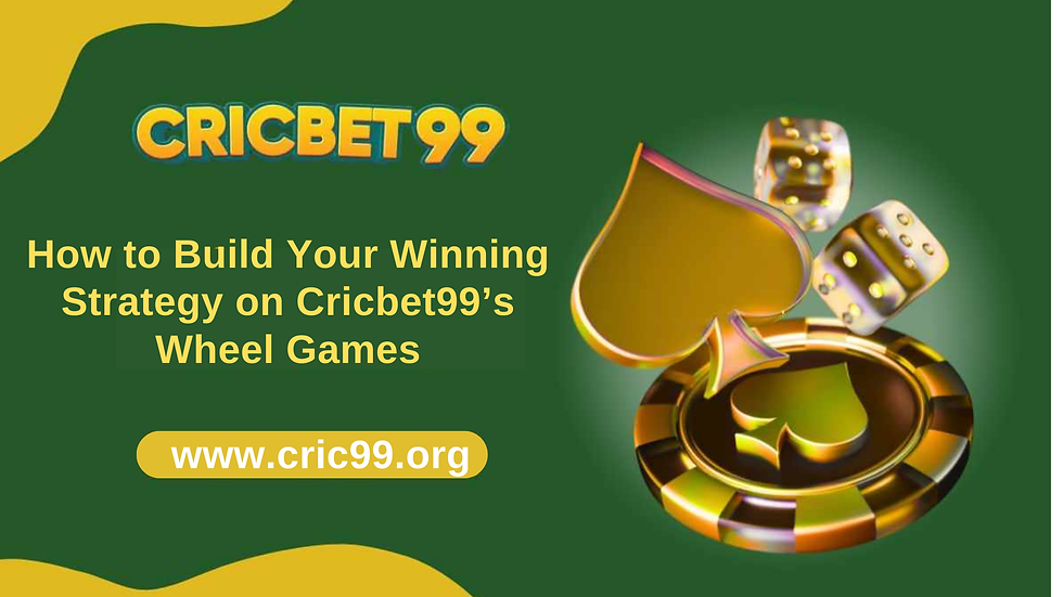 How to Build Your Winning Strategy on Cricbet99’s Wheel Games