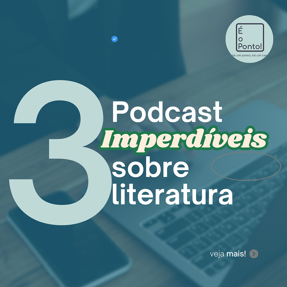 3 Podcasts imperdíveis sobre literatura
