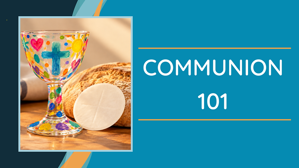 Communion 101 Fall Class