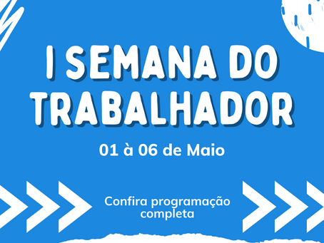 Sindsems organiza I Semana do Trabalhador 