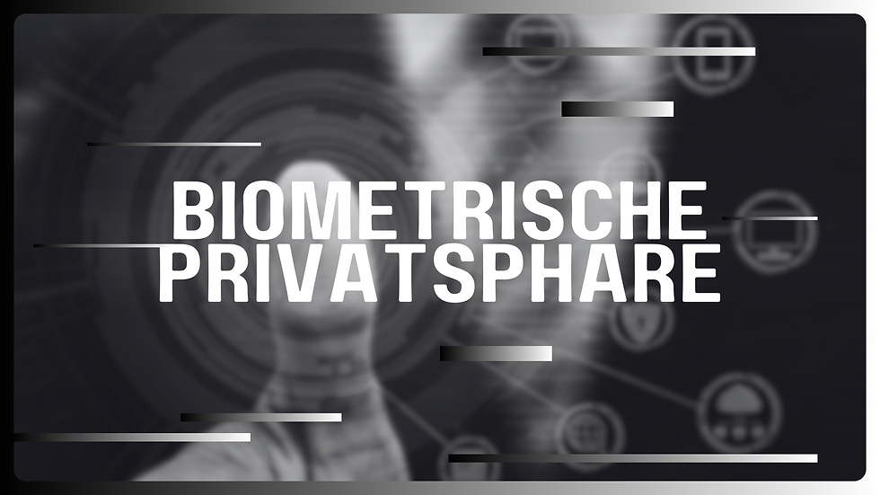 Der Kampf um die biometrische Privatsphäre