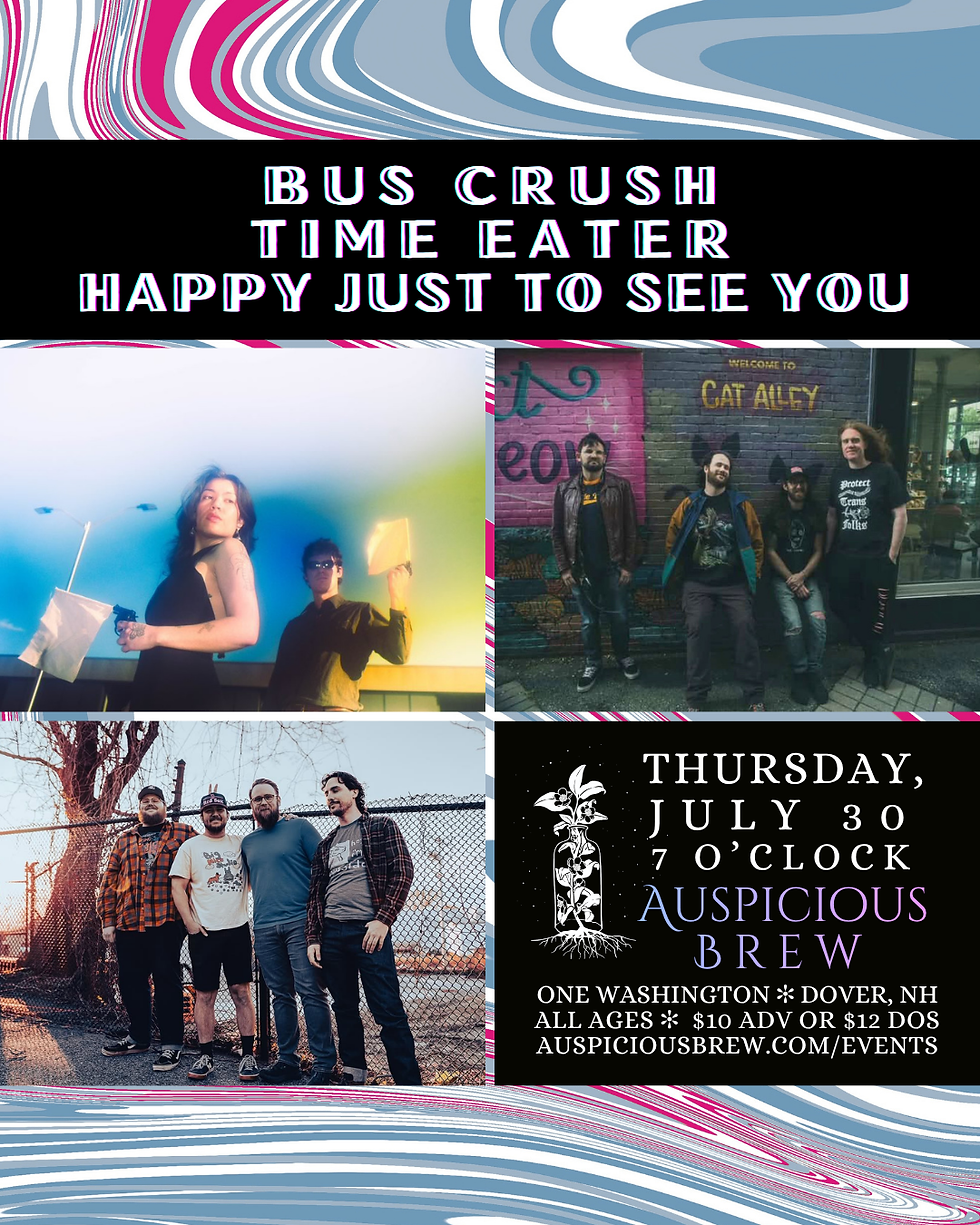 LIVE MUSIC: Bus Crush // Time Eater // Happy Just to See You