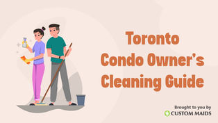 Open Graph Title The Toronto Condo Owner's Cleaning Guide: Everything You Need to Know