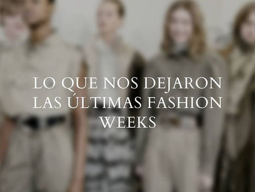 Lo que nos dejaron las últimas Fashion Weeks