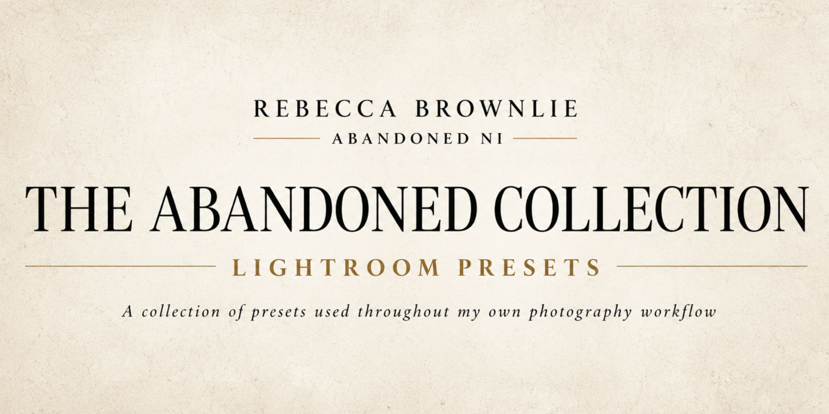 The Abandoned Collection - Lightroom Presets