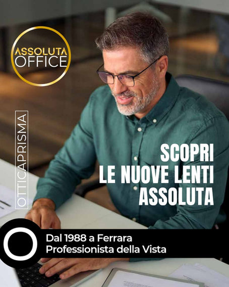 Occhiali per computer a Ferrara: lenti Assoluta e Assoluta Office