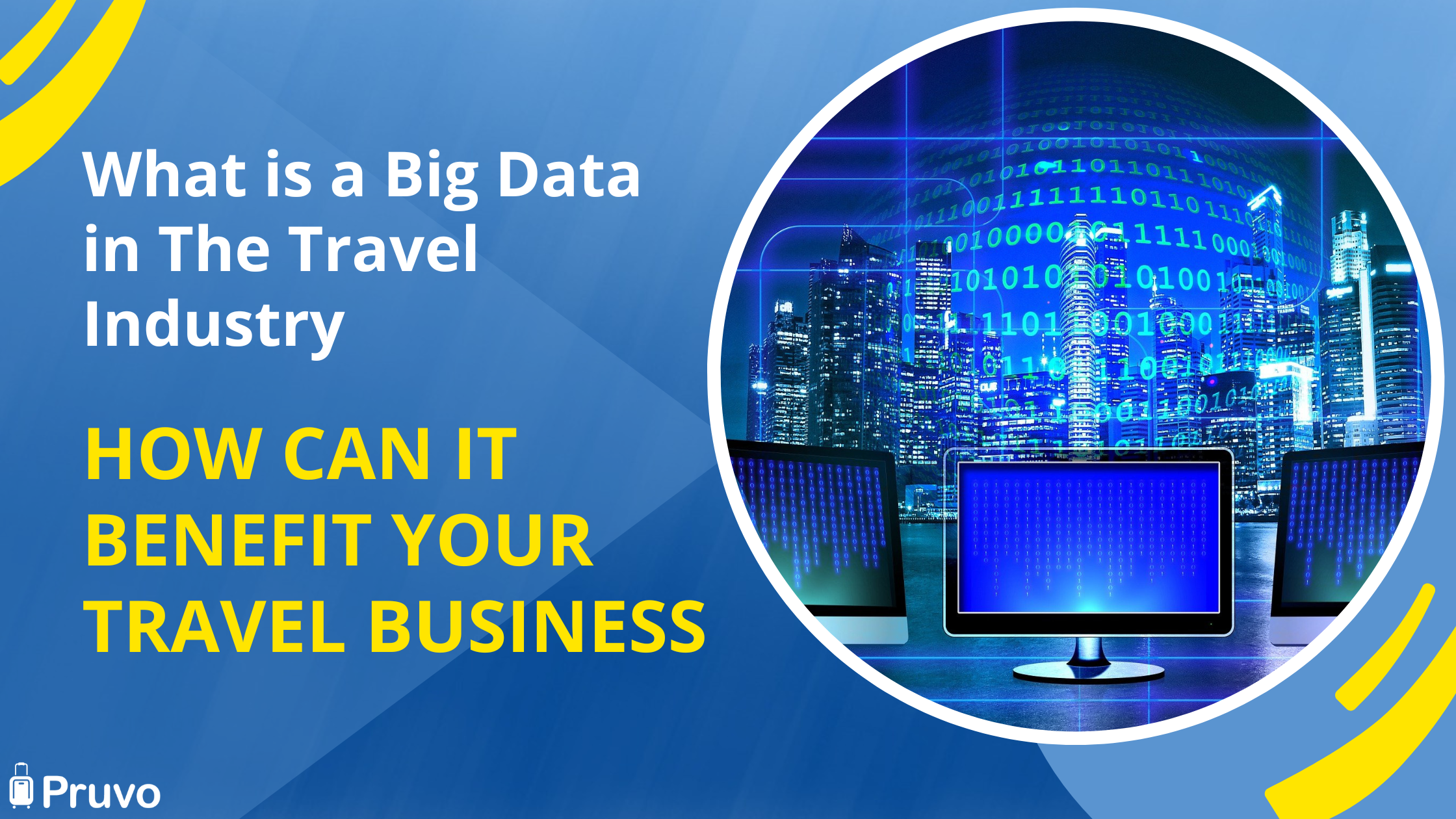 What is a Big Data in The Travel Industry and How Can It Benefit Your Business