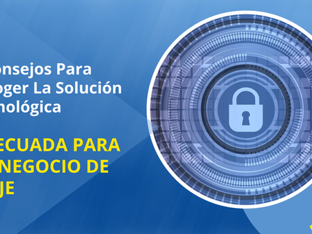 Escoger La Solución Tecnológica Adecuada Para Tu Negocio De Viaje