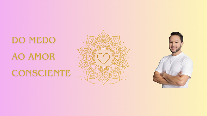 Do Medo ao Amor Consciente - Capa Site (3).png