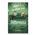 How to be free from bitterness