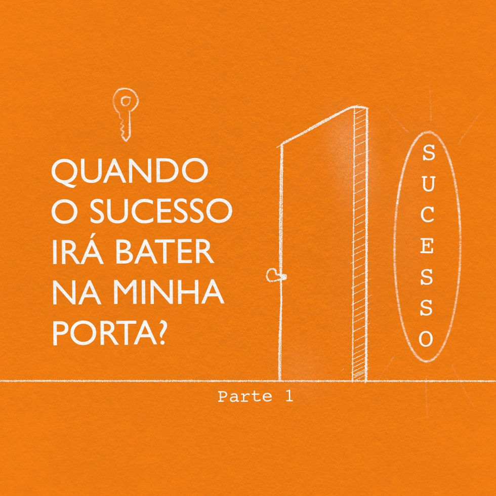 QUANDO O SUCESSO IRÁ BATER EM MINHA PORTA?    
9 dicas cruciais para atrair e construir o seu Sucess