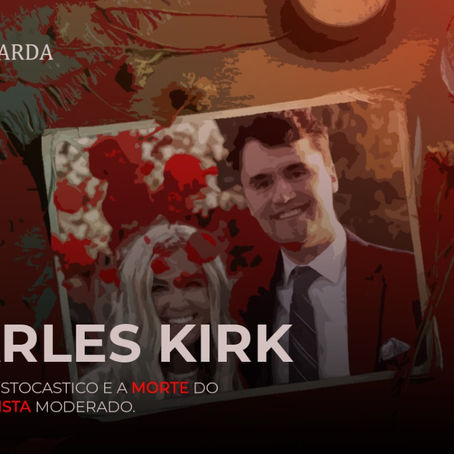 A Morte de Charles Kirk: Terrorismo Estocástico e a Morte do Ultimo Direitista Moderado