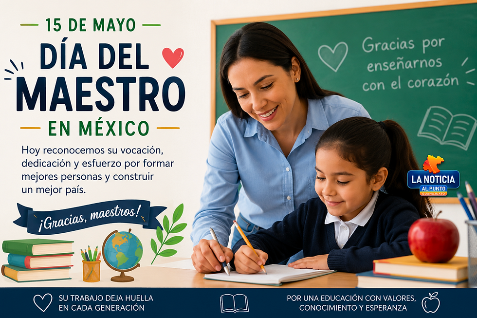 15 de mayo: México celebra el Día del Maestro y reconoce la labor de millones de docentes