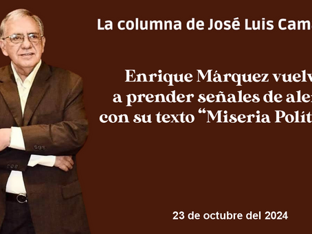 Enrique Márquez vuelve a prender señales de alerta con su texto “Miseria Política”