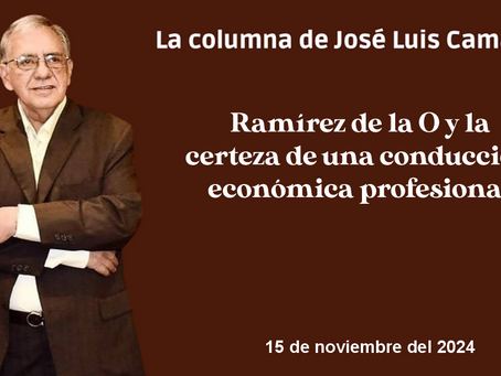 Ramírez de la O y la certeza de una conducción económica profesional
