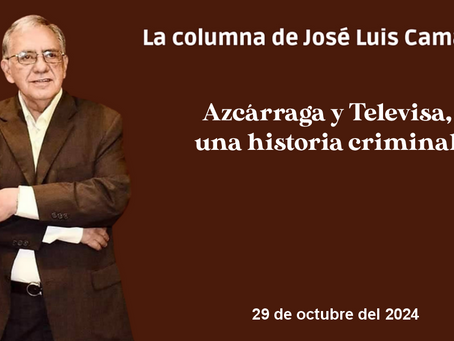 Azcárraga y Televisa, una historia criminal