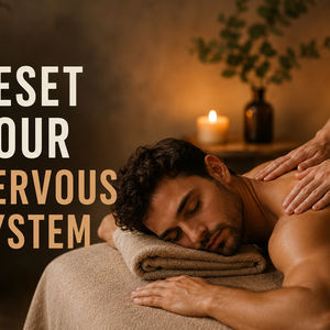 Calm Your Nervous System: Why Massage Is More Than Muscle Relief