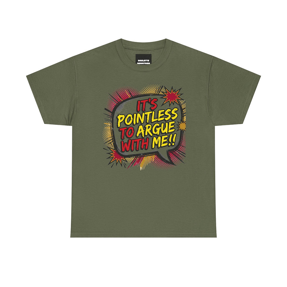 Thumbnail: Comic Pop Art T‑Shirt — "It's Pointless to Argue With Me!!" Graphic Tee