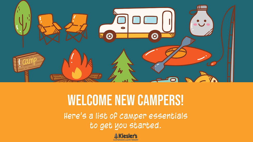 Welcome New Campers! Here is a list of camper essentials to get you started.