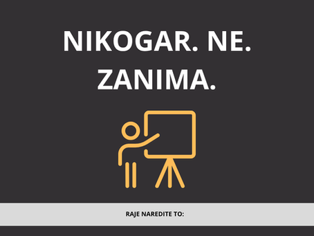 Nikogar ne zanima. Resno.