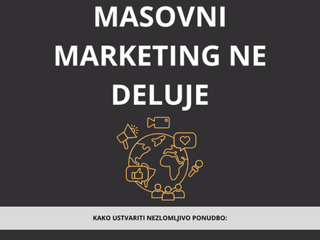 Masovni marketing ne deluje. Naredite to: