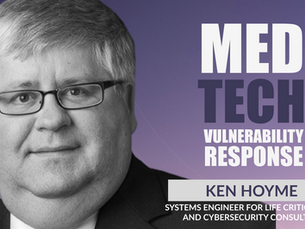 The Patch Problem: Ken Hoyme on Why Medtech Can't Keep Up with the Coming Vulnerability Flood