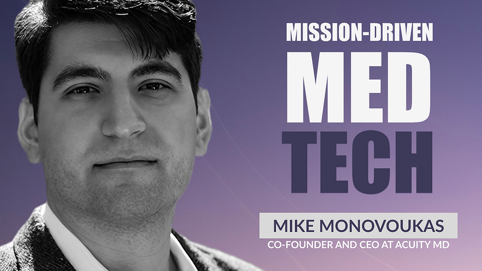 Make Healthcare Abundant: Mike Monovoukas on Building Acuity MD