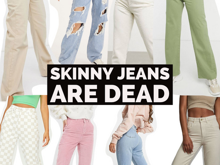 Skinny Jeans are Dead