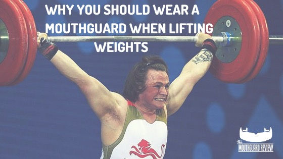 Why You Should Wear A Mouthguard When Lifting Weights