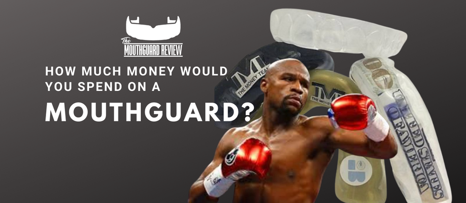 How Much Money Would You Spend On A Mouthguard?