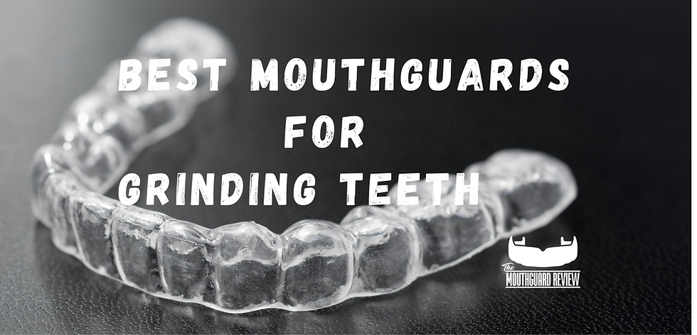Best Mouthguards For Grinding Teeth