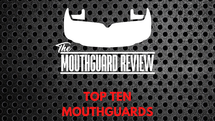 The Mouthguard Review Top Ten Mouthguards