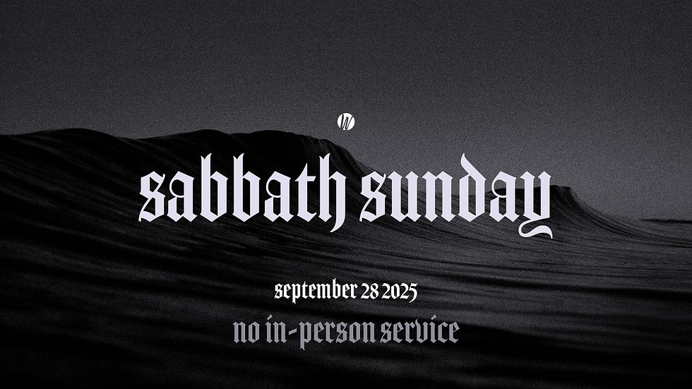 Sabbath Sunday // No In-Person Service