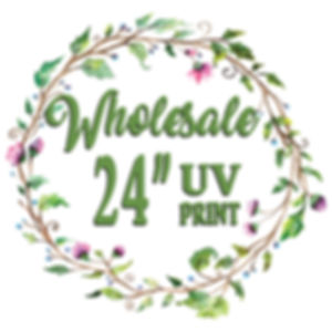 24" Wholesale UV PRINTED