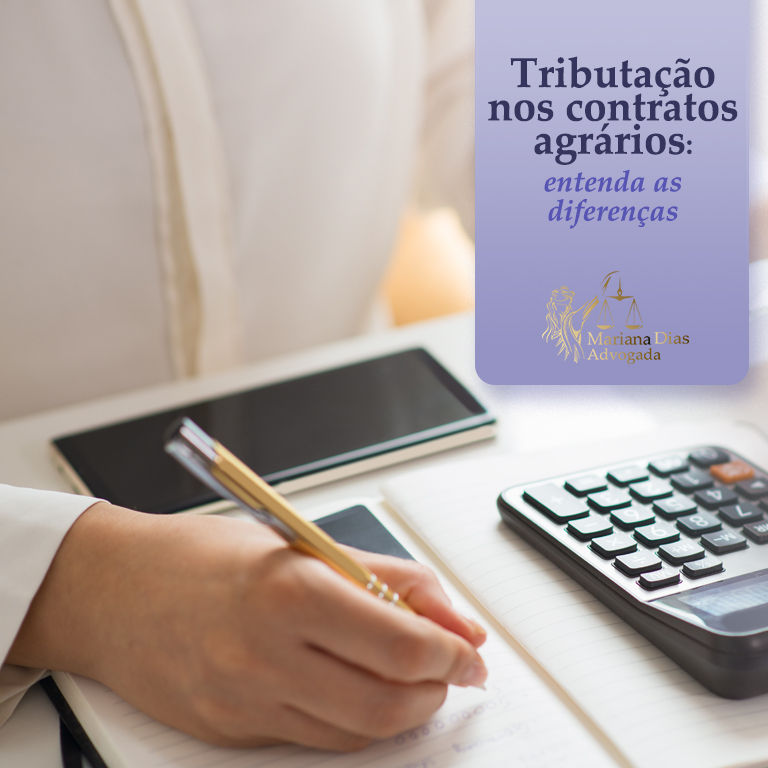 Tributação de Contratos Agrários: entenda as diferenças