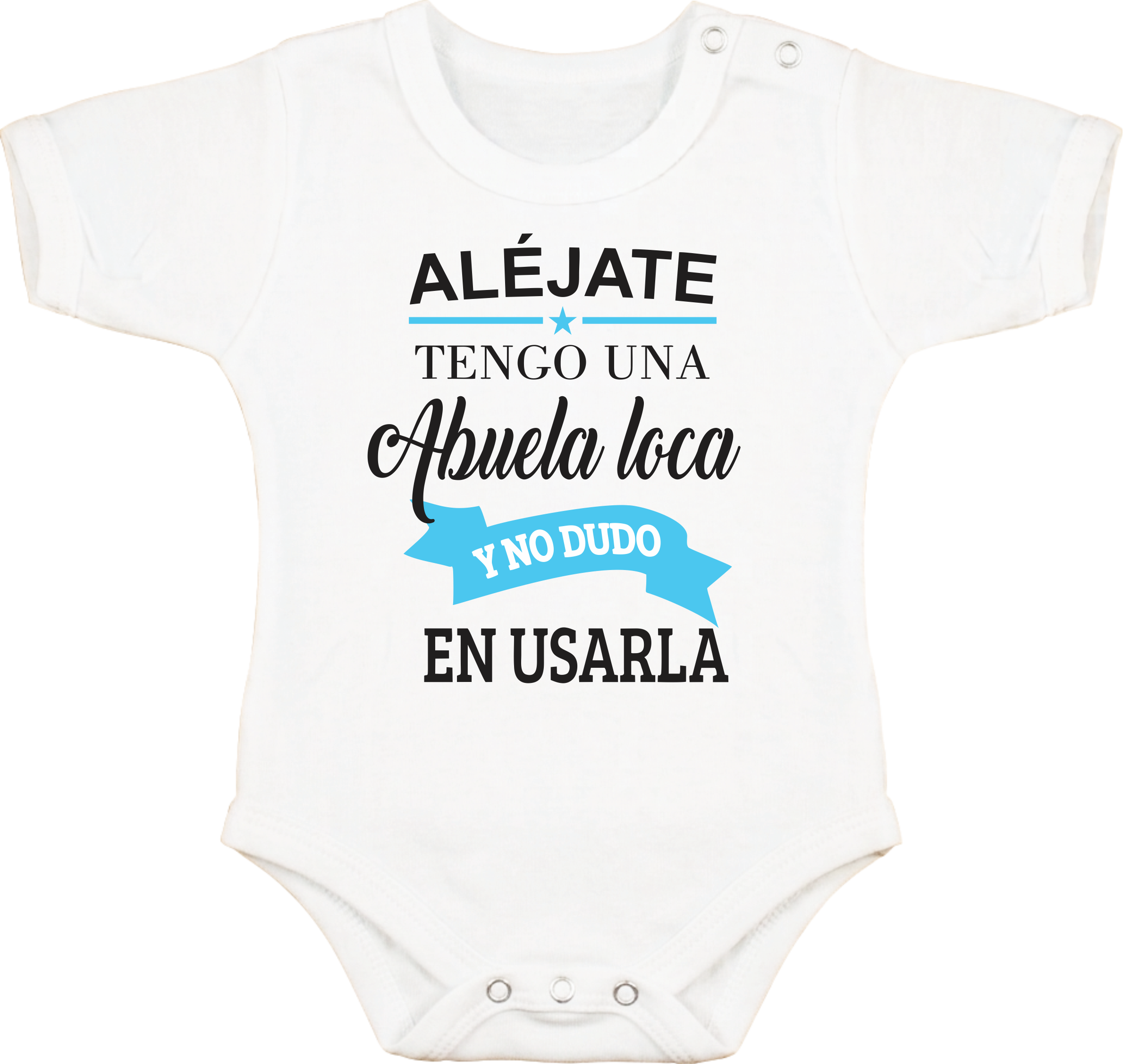 Body con Frase "Alejate tengo una abuela loca y no dudo en usarla"