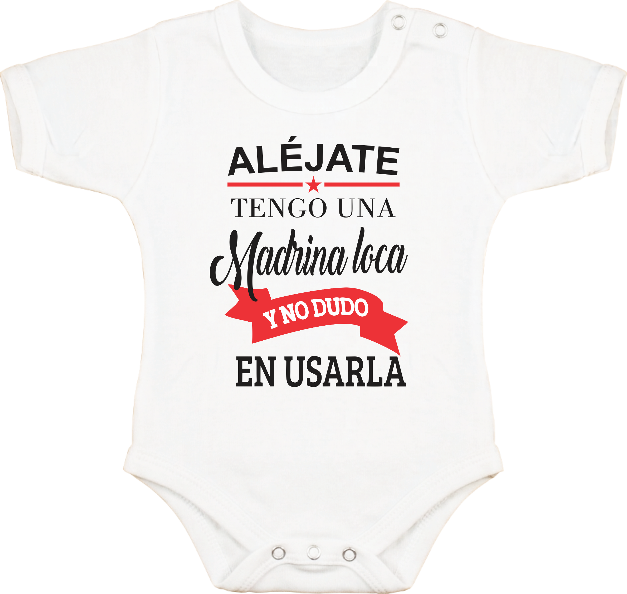 Body con Frase "Alejate tengo una madrina loca y no dudo en usarla"