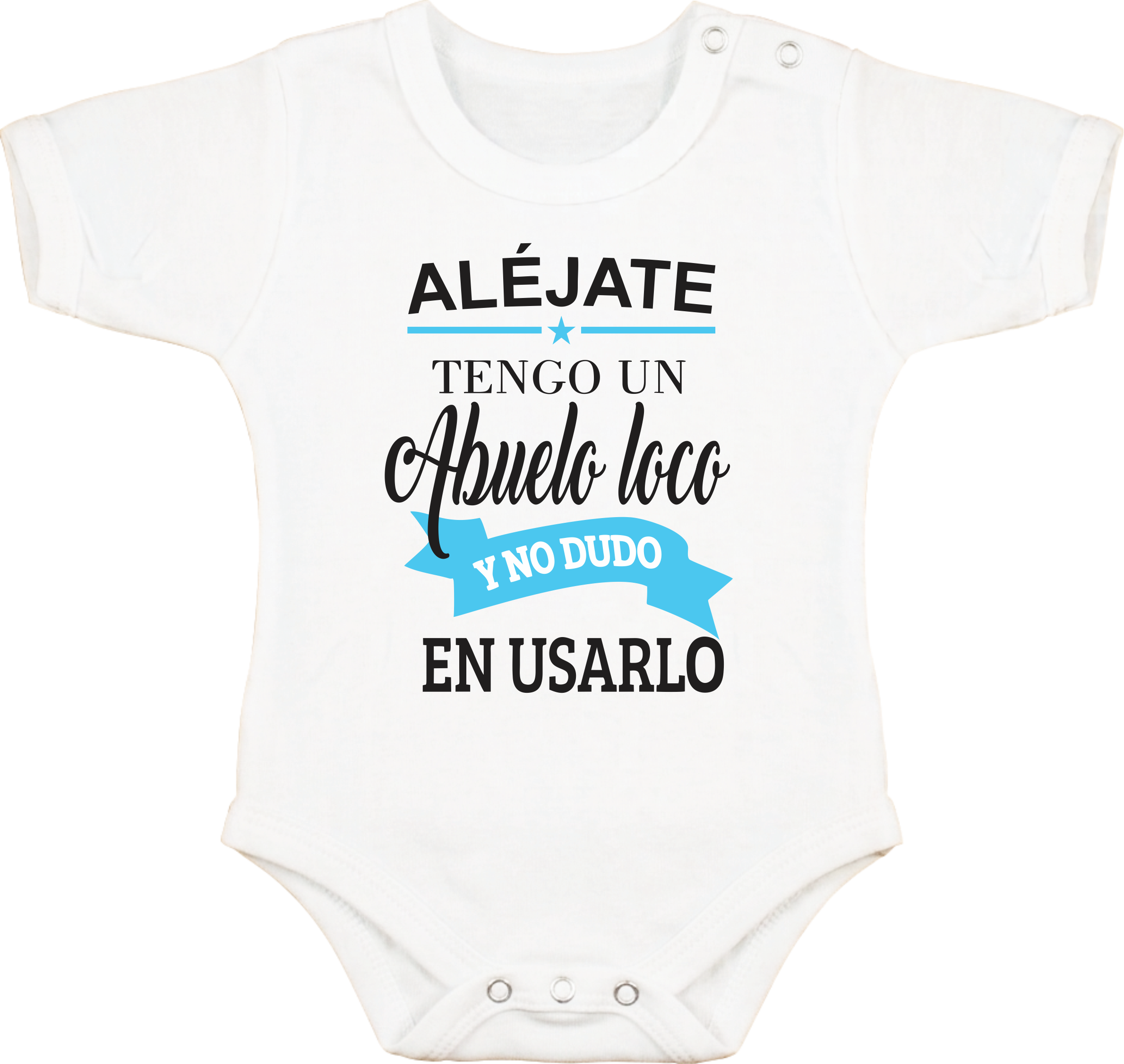 Body con Frase "Alejate tengo un abuelo loco y no dudo en usarlo"