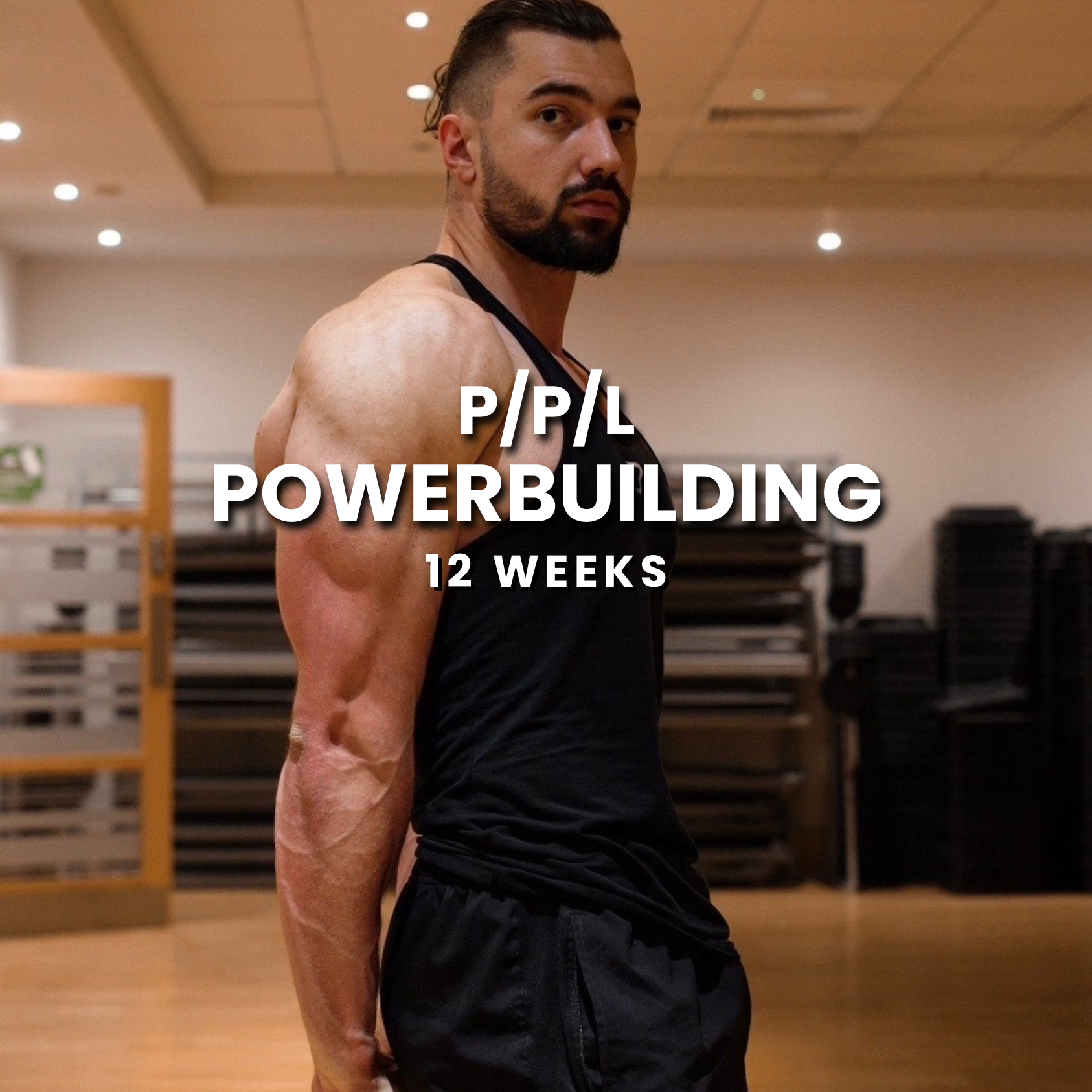 P/P/L - Powerbuilding (12 Weeks)