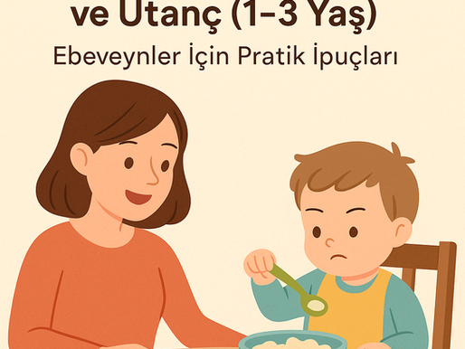 Özerkliğe Karşı Kuşku ve Utanç (1–3 Yaş) – Ebeveynler İçin Pratik İpuçları